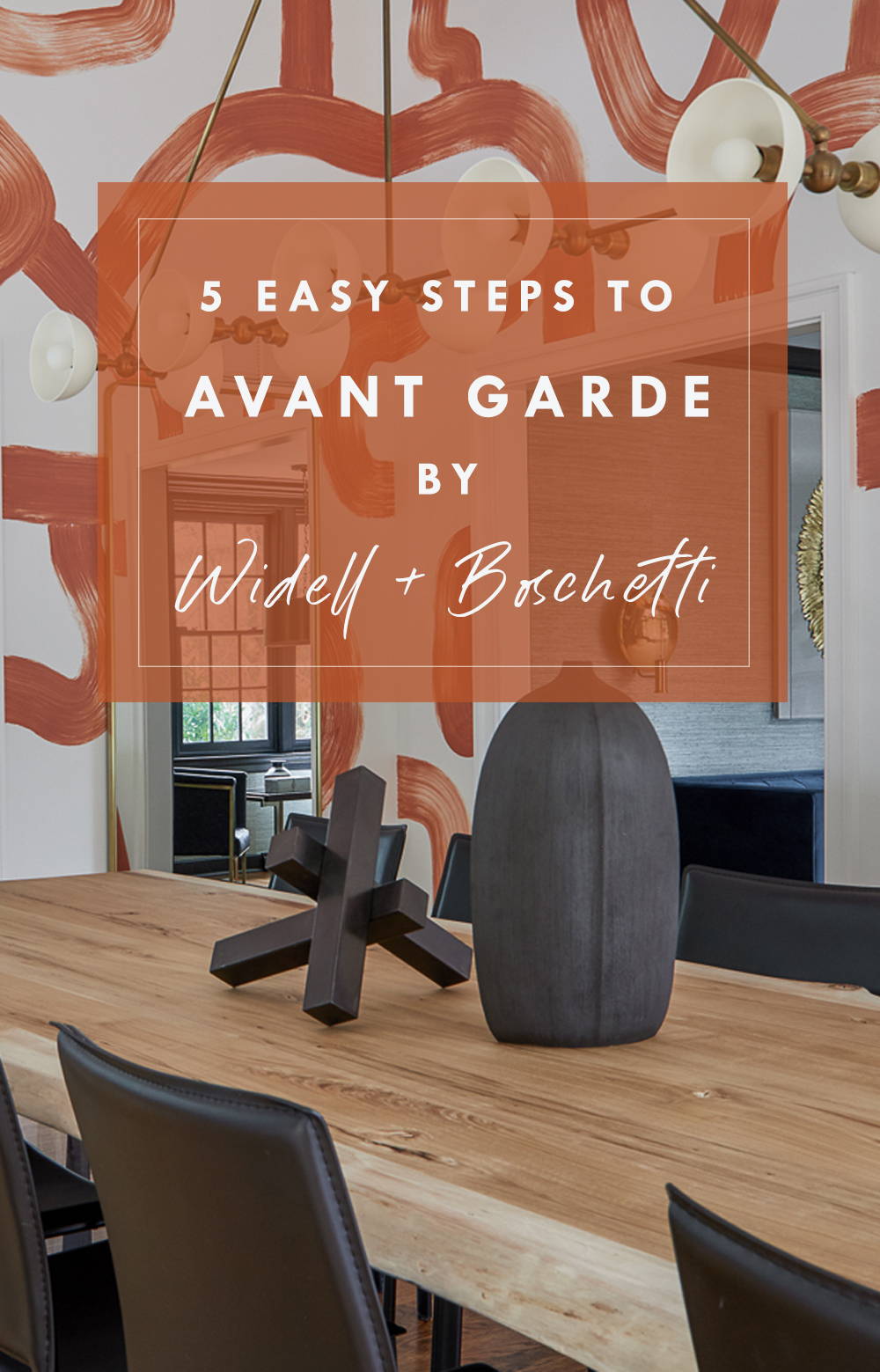 5 Easy Steps to Avant Garde Interiors