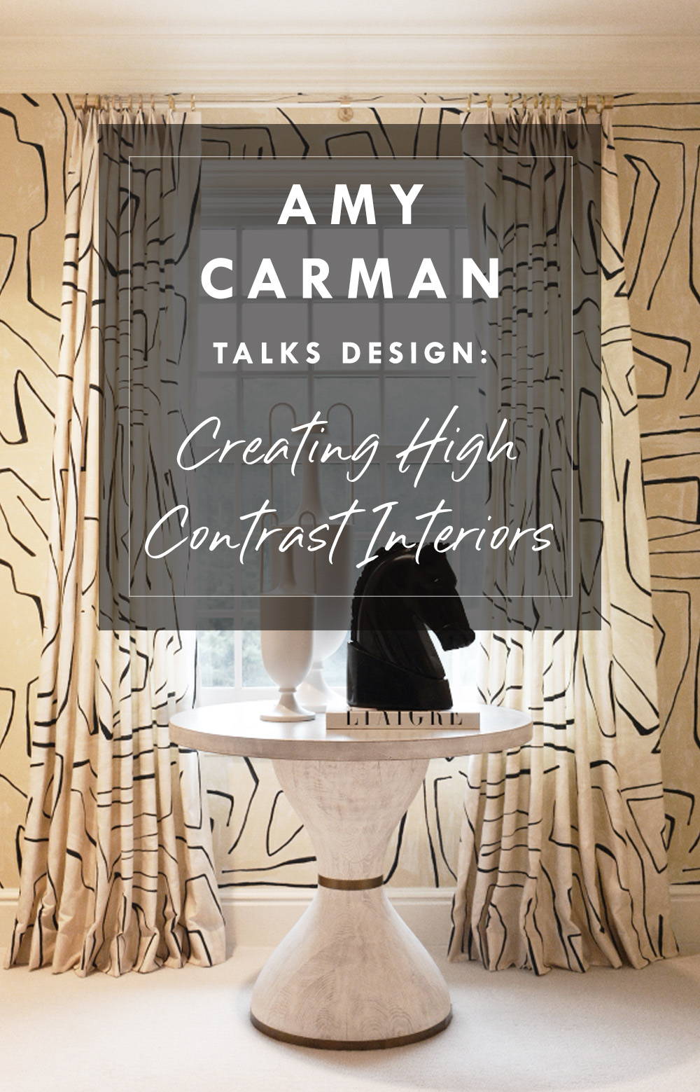 Creating High Contrast Interiors by Amy Carman Design