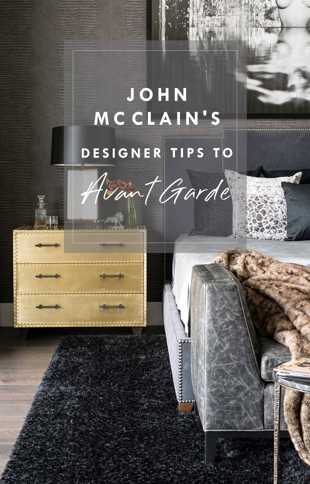 Avant Garde  Design Tips for Your Home by John McClain